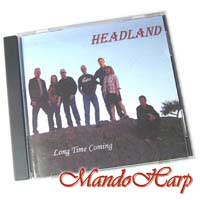 MandoHarp - CD - Headland - Long Time Coming